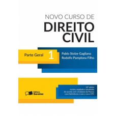 NOVO CURSO DE DIREITO CIVIL - PARTE GERAL - VOL. 1