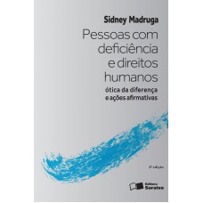 PESSOAS COM DEFICIÊNCIA E DIREITOS HUMANOS - ÓTICA DA DIFERENÇA E AÇÕES AFIRMATIVAS