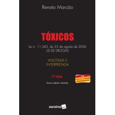 TÓXICOS: LEI DE DROGAS - ANOTADA E INTERPRETADA