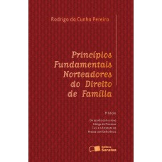 PRINCÍPIOS FUNDAMENTAIS NORTEADORES DO DIREITO DE FAMÍLIA - 3ª EDIÇÃO DE 2016