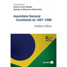 ASSEMBLEIA NACIONAL CONSTITUINTE DE 1987-1988 - 1ª EDIÇÃO DE 2017: ANÁLISE CRÍTICA