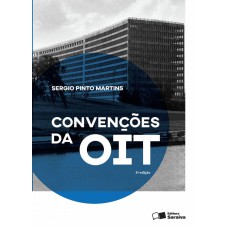 CONVENÇÕES DA OIT - 3ª EDIÇÃO DE 2016 - 3ª EDIÇÃO DE 2016