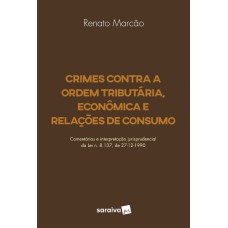 CRIMES CONTRA A ORDEM TRIBUTÁRIA ECONÔMICA E RELAÇÕES DE CONSUMO