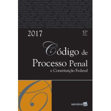 CODIGO DE PROCESSO PENAL E CONSTITUICAO FEDERAL