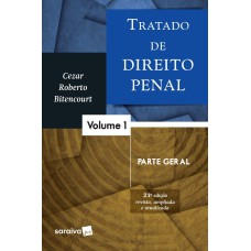 TRATADO DE DIREITO PENAL - VOLUME 01 - PARTE GERAL