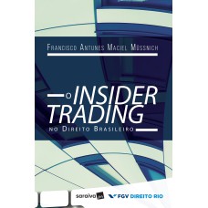 O INSIDER TRADING NO DIREITO BRASILEIRO - 1ª EDIÇÃO DE 2017