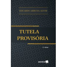 TUTELA PROVISÓRIA - 2ª EDIÇÃO DE 2017