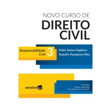 NOVO CURSO DE DIREITO CIVIL - RESPONSABILIDADE CIVIL - VOL. 3