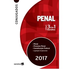 CÓDIGOS 3 EM 1 CONJUGADOS - PENAL, PROCESSO PENAL E CONSTITUIÇÃO FEDERAL