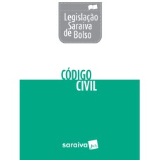 CÓDIGO CIVIL - LEGISLAÇÃO SARAIVA DE BOLSO