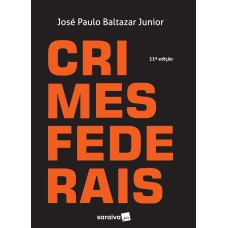 CRIMES FEDERAIS - 11ª EDIÇÃO DE 2017