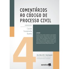 COMENTÁRIOS AO CÓDIGO DE PROCESSO CIVIL - 1ª EDIÇÃO DE 2017: ARTS. 926 A 1.072: PARTE ESPECIAL: PROCESSOS NOS TRIBUNAIS E RECURSOS E DISPOSIÇÕES FINAIS E TRANSITÓRIAS