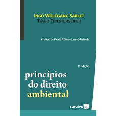 PRINCÍPIOS DO DIREITO AMBIENTAL - 2ª EDIÇÃO DE 2017