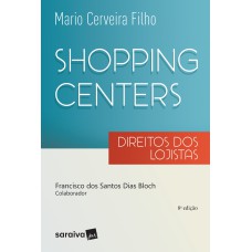 SHOPPINGS CENTERS: DIREITOS DOS LOJISTAS - 8ª EDIÇÃO DE 2017: DIREITOS DOS LOJISTAS