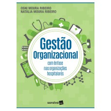 GESTÃO ORGANIZACIONAL: COM ÊNFASE NAS ORGANIZAÇÕES HOSPITALARES