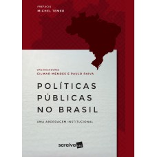 POLÍTICAS PÚBLICAS NO BRASIL: UMA ABORDAGEM INSTITUCIONAL