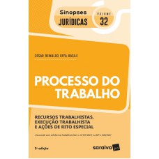 PROCESSO DO TRABALHO - COL. SINOPSES JURÍDICAS 32