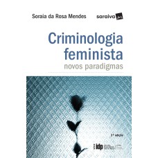 CRIMINOLOGIA FEMINISTA - 2ª EDIÇÃO DE 2017