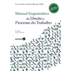 SÉRIE IDP  MANUAL ESQUEMÁTICO DE DIREITO  E PROCESSO DO TRABALHO