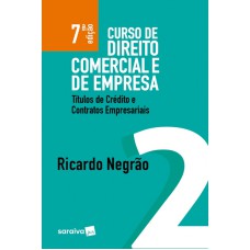 Curso de Direito Comercial e de Empresa 2 -  Títulos de Crédito e Contratos Empresarial