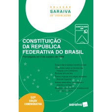 CONSTITUIÇÃO DA REPÚBLICA FEDERATIVA DO BRASIL - 55ª EDIÇÃO DE 2018