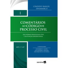 COMENTÁRIOS AO CÓDIGO DE PROCESSO CIVIL - 1ª EDIÇÃO DE 2018 - DAS NORMAS PROCESSUAIS CIVIS E DA FUNÇÃO JURISDICIONAL - ARTS. 1 A 69