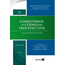 COMENTÁRIOS AO CÓDIGO DE PROCESSO CIVIL - 2ª EDIÇÃO DE 2018: DAS PARTES E DOS PROCURADORES: VOLUME II (ARTS. 70 A 118)