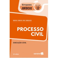 PROCESSO CIVIL - EXECUÇÃO CIVIL - COLEÇÃO SINOPSES JURÍDICAS 12