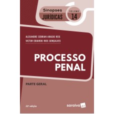 PROCESSO PENAL - PARTE GERAL - COLEÇÃO SINOPSES JURÍDICAS 14