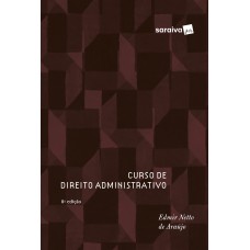 CURSO DE DIREITO ADMINISTRATIVO - 8ª EDIÇÃO DE 2018