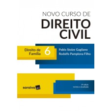 NOVO CURSO DE DIREITO CIVIL 6 - DIREITO DE FAMÍLIA