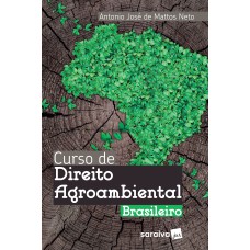 CURSO DE DIREITO AGROAMBIENTAL BRASILEIRO - 1ª EDIÇÃO DE 2018