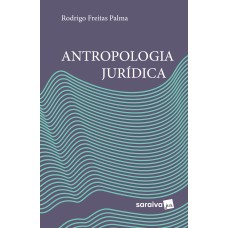 ANTROPOLOGIA JURÍDICA - 1ª EDIÇÃO DE 2018