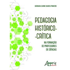 PEDAGOGIA HISTÓRICO-CRÍTICA NA FORMAÇÃO DE PROFESSORES DE CIÊNCIAS