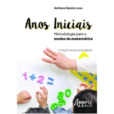 ANOS INICIAIS: METODOLOGIA PARA O ENSINO DA MATEMÁTICA