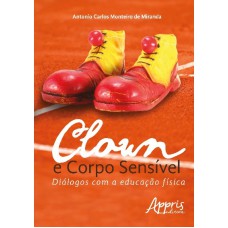 CLOWN E CORPO SENSÍVEL: DIÁLOGOS COM A EDUCAÇÃO FÍSICA