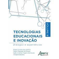 TECNOLOGIAS EDUCACIONAIS E INOVAÇÃO: DIÁLOGOS E EXPERIÊNCIAS - VOLUME II