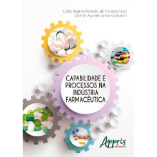 CAPABILIDADE E PROCESSOS NA INDÚSTRIA FARMACÊUTICA