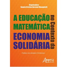 A EDUCAÇÃO MATEMÁTICA NO CONTEXTO DA ECONOMIA SOLIDÁRIA