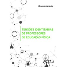 TENSÕES IDENTITÁRIAS DE PROFESSORES DE EDUCAÇÃO FÍSICA