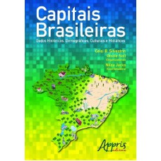 CAPITAIS BRASILEIRAS: DADOS HISTÓRICOS, DEMOGRÁFICOS, CULTURAIS E MIDIÁTICOS