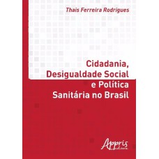 CIDADANIA, DESIGUALDADE SOCIAL E POLÍTICA SANITÁRIA NO BRASIL