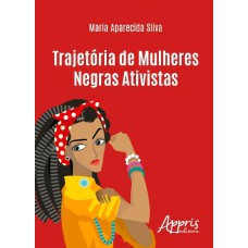 TRAJETÓRIA DE MULHERES NEGRAS ATIVISTAS