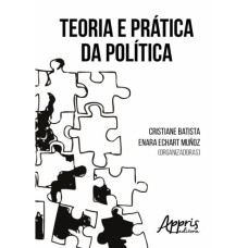 TEORIA E PRÁTICA DA POLÍTICA