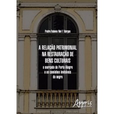 A RELAÇÃO PATRIMONIAL NA RESTAURAÇÃO DE BENS CULTURAIS