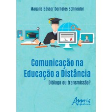 COMUNICAÇÃO NA EDUCAÇÃO A DISTÂNCIA: DIÁLOGO OU TRANSMISSÃO?