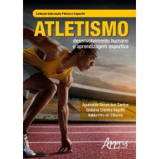 ATLETISMO: DESENVOLVIMENTO HUMANO E APRENDIZAGEM ESPORTIVA