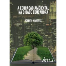 A EDUCAÇÃO AMBIENTAL NA CIDADE EDUCADORA