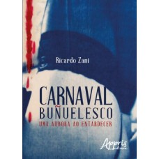 CARNAVAL BUÑUELESCO: UMA AURORA AO ENTARDECER