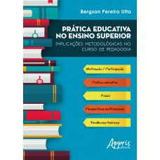 PRÁTICA EDUCATIVA NO ENSINO SUPERIOR: IMPLICAÇÕES METODOLÓGICAS NO CURSO DE PEDAGOGIA